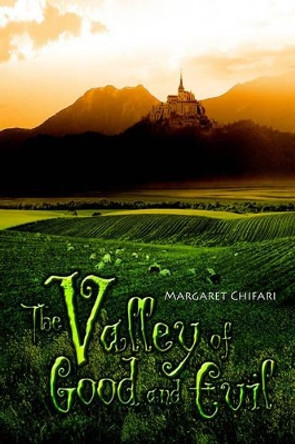 The Valley of Good and Evil by Margaret Chifari 9780595373000