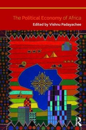 The Political Economy of Africa by Vishnu Padayachee