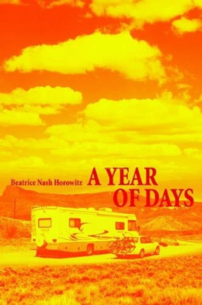 A Year of Days by Beatrice Nash Horowitz 9780595406999