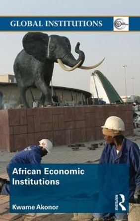 African Economic Institutions by Kwame Akonor