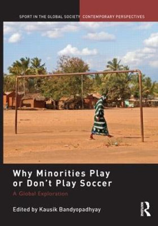 Why Minorities Play or Don't Play Soccer: A Global Exploration by Kausik Bandyopadhyay