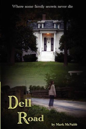 Dell Road by Mark McNabb 9780595462735