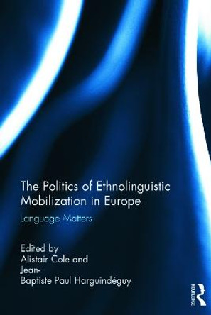 The Politics of Ethnolinguistic Mobilization in Europe: Language Matters by Alistair Cole