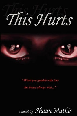 This Hurts by Shaun Mathis 9780615154503