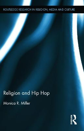 Religion and Hip Hop by Monica R. Miller