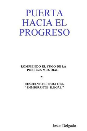 Puerta Hacia El Progreso by Jesus Delgado 9780615191140