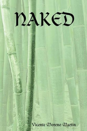 Naked by Vicente Moreno Martin 9780615180908