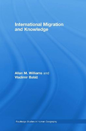 International Migration and Knowledge by Allan Williams