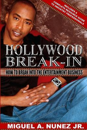 Hollywood Break-In by Miguel A Nunez, Jr 9780615176666