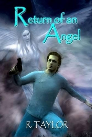 Return of an Angel by R. Taylor 9780615261126