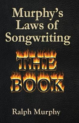 Murphy's Laws of Songwriting by Ralph J Murphy 9780615416595