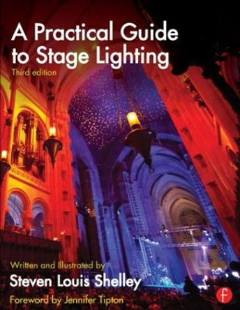 A Practical Guide to Stage Lighting by Steven Louis Shelley