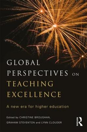 Global Perspectives on Teaching Excellence: A new era for higher education by Christine Broughan