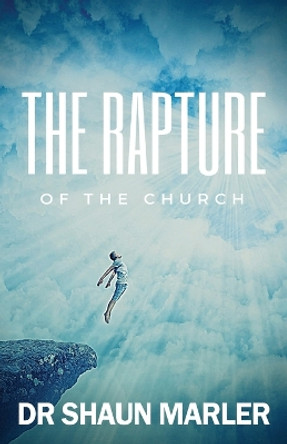 The Rapture of the Church by Shaun Marler 9780645060904