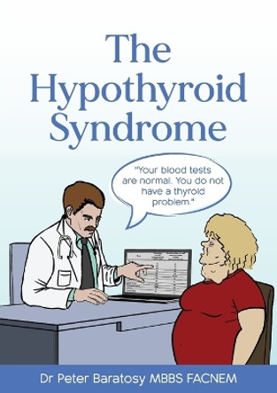 The Hypothyroid Syndrome by Peter Baratosy 9780645105339