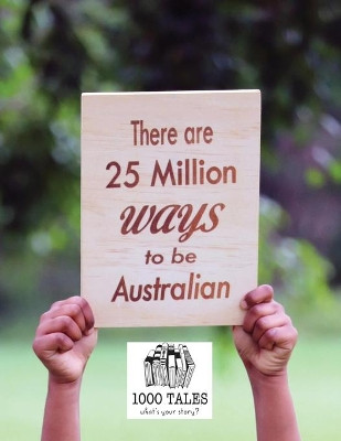 There are 25 Million Ways to be Australian - Softcover by 1000 Tales Co-Op Ltd 9780645152517