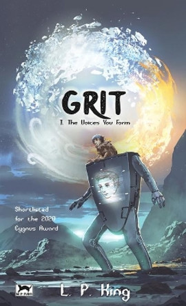 Grit Book I: The Voices You Form L P King 9780645173901