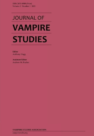 Journal of Vampire Studies: Vol. 2, No. 1 (2021) by Anthony Hogg 9780645203417