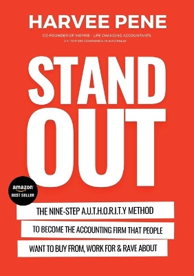 Become the STANDOUT firm that people want to buy from, work for and rave about. by Harvee Pene 9780645236774