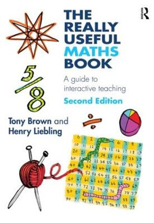 The Really Useful Maths Book: A guide to interactive teaching by Tony Brown