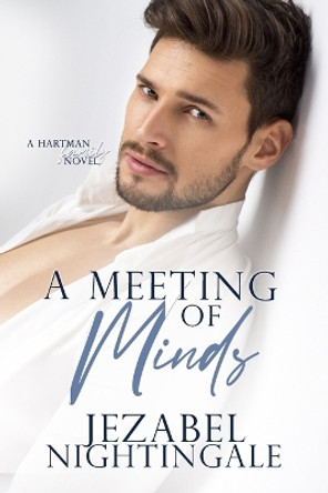 A Meeting of Minds: A swoony medical romance featuring two guys. by Jezabel Nightingale 9780645806137