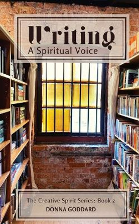 Writing - A Spiritual Voice by Donna Goddard 9780645822625