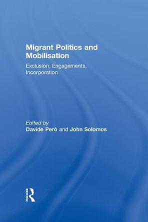 Migrant Politics and Mobilisation: Exclusion, Engagements, Incorporation by Davide Pero