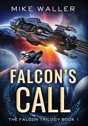 Falcon's Call: The Falcon Trilogy Book 1 Mike Waller 9780645983005