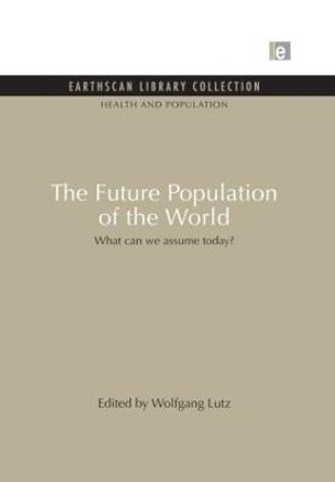 The Future Population of the World: What can we assume today by Wolfgang Lutz