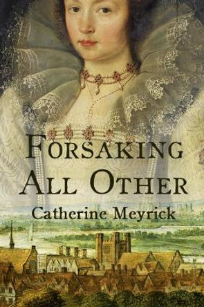 Forsaking All Other by Catherine Meyrick 9780648250814