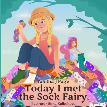 Today I Met The Sock Fairy by Tabitha J Page 9780648270447