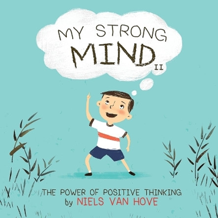 My Strong Mind II: The Power of Positive Thinking by Niels Van Hove 9780648564102