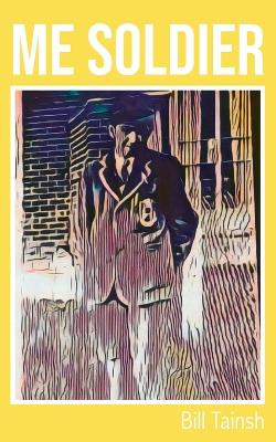 Me Soldier by Bill Tainsh 9780648604402