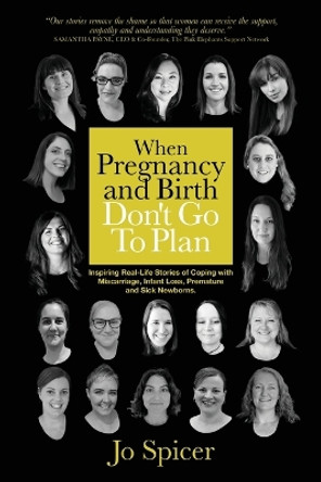 Survive-Revive-Thrive: When Pregnancy and Birth Don't Go To Plan: Inspiring Real-Life Stories of Coping with Miscarriage, Infant Loss, Premature and Sick Newborns by Jo Spicer 9780648436157