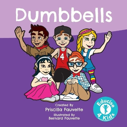 Dumbbells: The Ultimate Guide to Dumbbells by Priscilla Fauvette 9780648534716