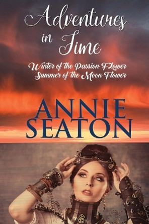 Adventures in TIme Annie Seaton 9780648556367