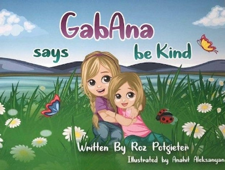 GabAna says be Kind by Roz Potgieter 9780648558774