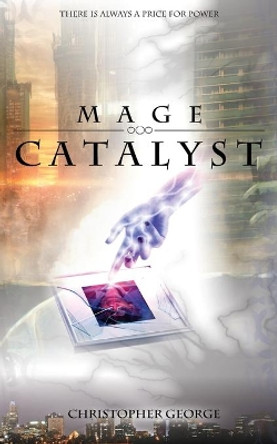 Mage Catalyst by Christopher George 9780648578413