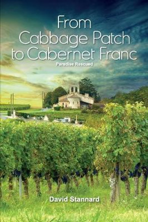 Paradise Rescued: From Cabbage Patch to Paradise Rescued by David Colin Stannard 9780648596233