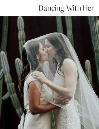 Dancing With Her: Volume Seven by Tara Lee Baker 9780648738213