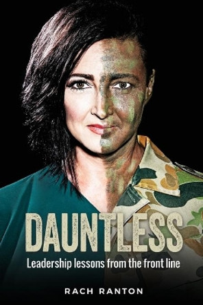 Dauntless: Leadership lessons from the frontline by Ranton Rach 9780648745358