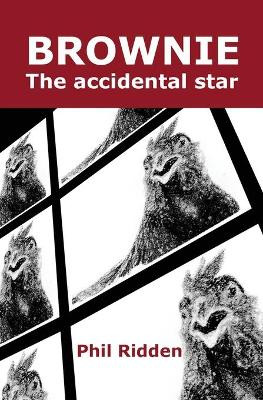 BROWNIE The accidental star by Phil Ridden 9780648915164