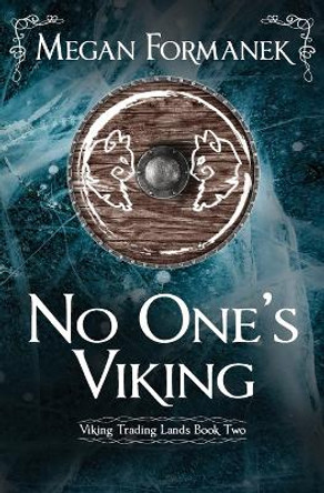 No One's Viking: Viking Trading Lands Book Two by Megan Formanek 9780648808824