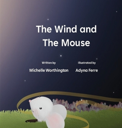 The Wind and The Mouse by Michelle Worthington 9780648819325