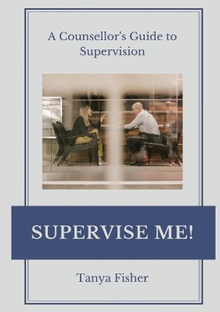 Supervise Me! by Tanya Fisher 9780648967125