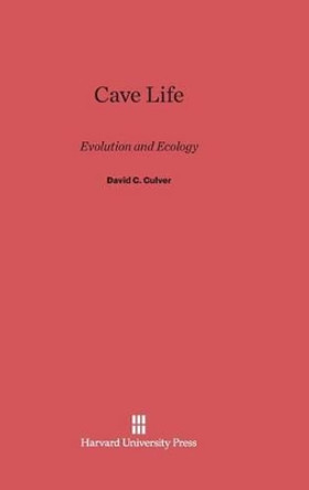 Cave Life by Professor David C Culver 9780674330191