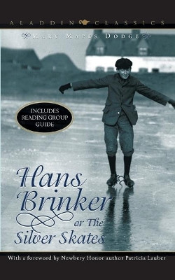 Hans Brinker or the Silver Skates by Mary Mapes Dodge 9780689849091