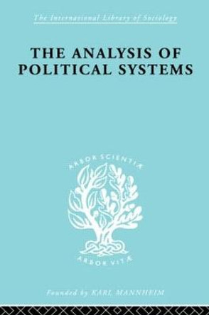 The Analysis of Political Systems by Douglas V. Verney
