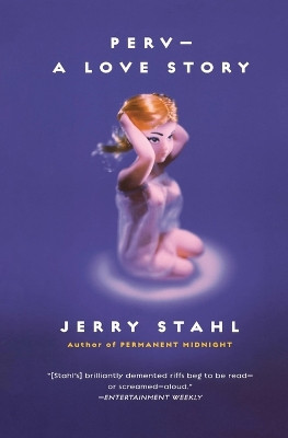 Perv--A Love Story by Jerry Stahl 9780688177874