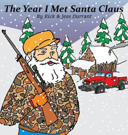 The Year I Met Santa Claus by Rick a Durrant 9780692040164 The Year I Met Santa Claus by Rick a Durrant 9780692040164